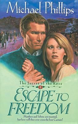 Phillips, Michael (CH) Secret of the Rose #3: Escape to Freedom (TP)