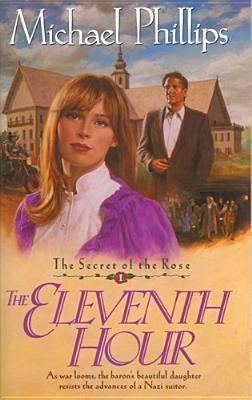 Phillips, Michael (CH) Secret of the Rose #1: The Eleventh Hour (TP)