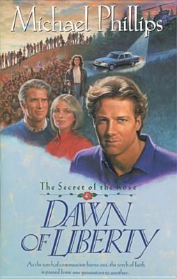 Phillips, Michael (CH) Secret of the Rose #4: Dawn of Liberty (TP)