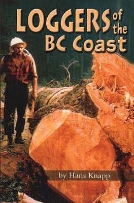 Knapp, Hans (971.1) Loggers of the BC Coast (TP)