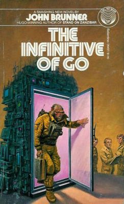Brunner, John (SF) The Infinitive of Go (First Printing, Del Rey, 1980, PB)