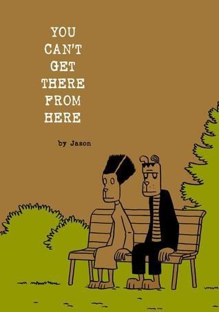 Jason (GN) You Can&#39;t Get There from Here (Fantagraphics)