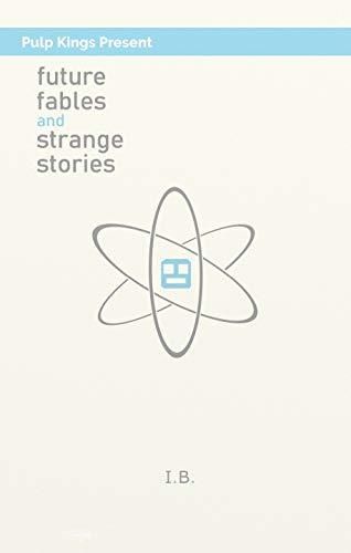 I.B. (SIGNED) Future Fables and Strange Stories (TP)