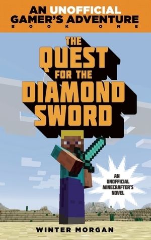 Minecraft / Morgan, Winter (MG) An Unofficial Gamer&#39;s Adventure #1 The Quest for the Diamond Sword