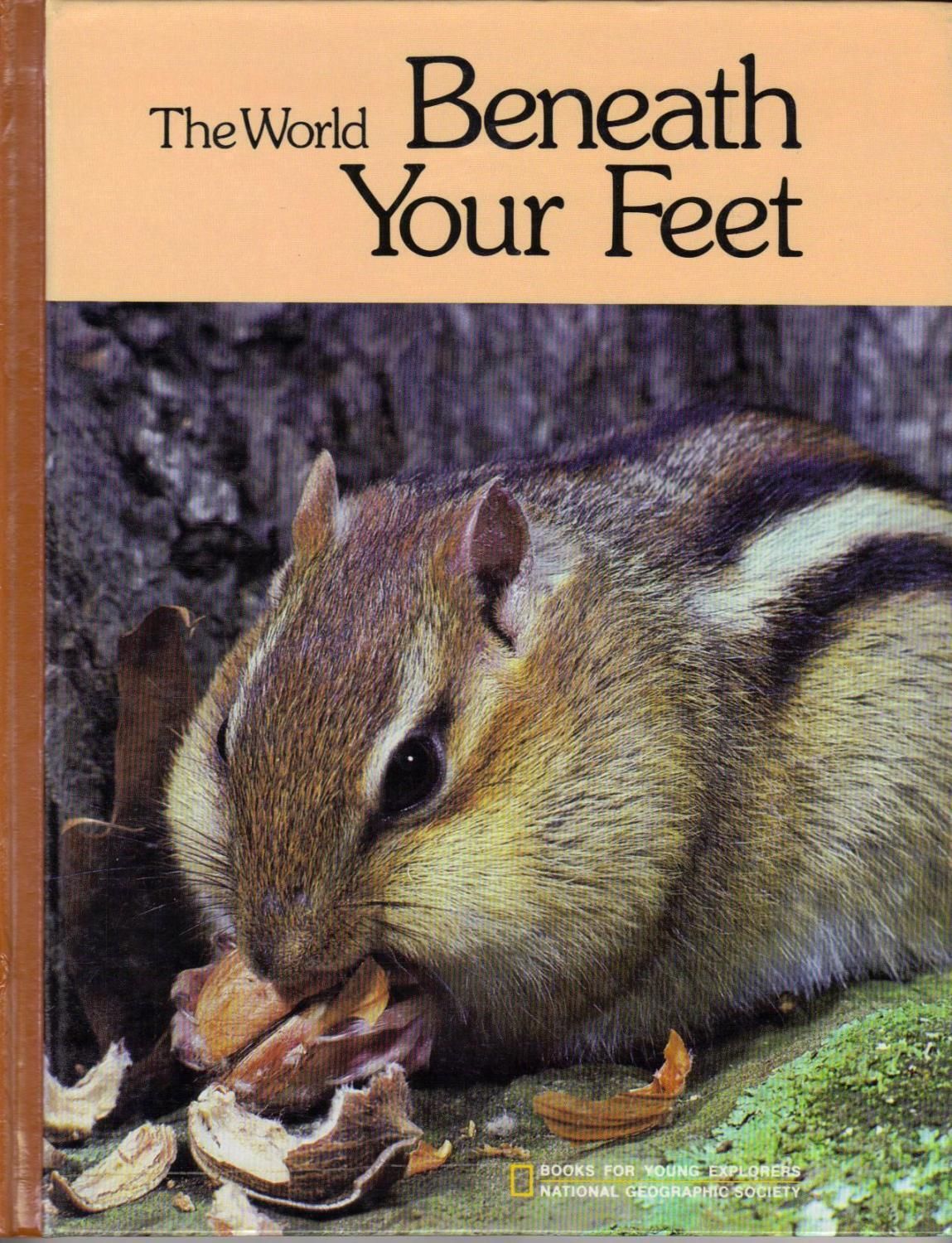National Geographic Books for Young Explorers: The World Beneath Your Feet (HC)