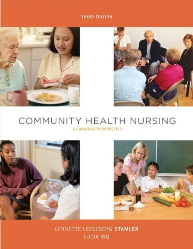 Stamler, Lynnette Leeseberg; Yiu, Lucia - Community Health Nursing A Canadian Perspective, Third Edition (2012, Softcover)