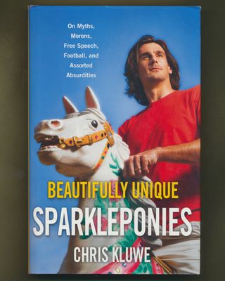 Kluwe, Chris (796.332) Beautifully Unique Sparkleponies (2013, 1st Edition/1st Print, HC)