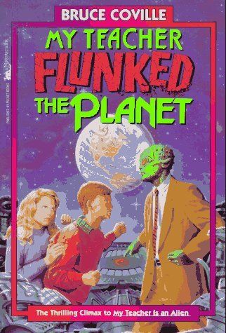 Coville, Bruce (KF) My Teacher Is an Alien #4: My Teacher Flunked the Planet