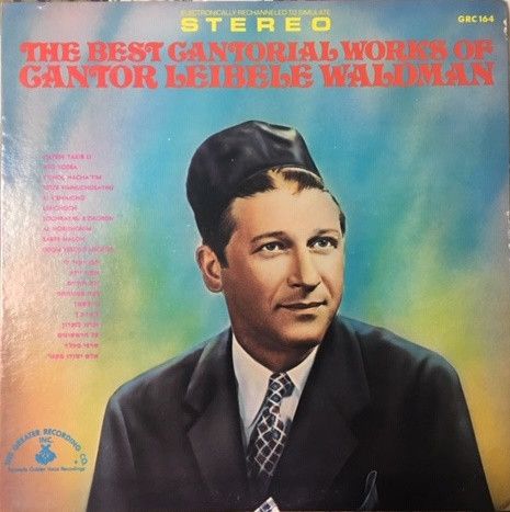 Leibele Waldman – The Best Cantorial Works Of Cantor Leibele Waldman (VG+, 1969, LP, Greater Recording Co. – GRC 164)