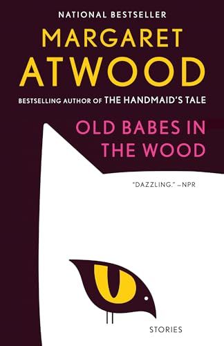 Atwood, Margaret (FI) Old Babes in the Wood: Stories (TP)