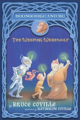 Coville, Bruce (KF) Moongobble and Me #2 The Weeping Werewolf