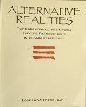 George, Leonard (133.8) Alternative Realities: The Paranormal, the Mystic and the Transcendent in Human Experience