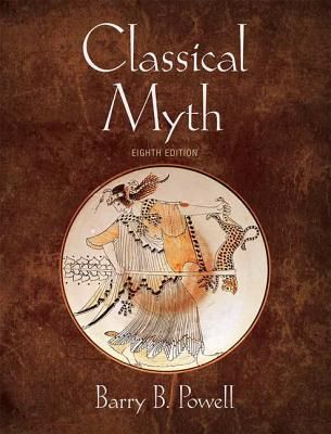 Powell, Barry B. (398) Classical Myth (8th Edition) (TP) EB25