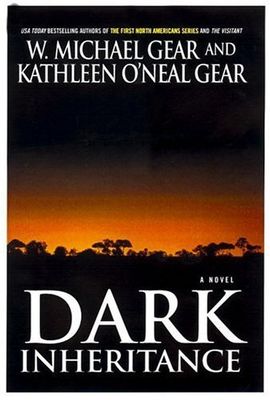 Gear, W. Michael &amp; Kathleen O'Neal (TH) Dark Inheritance (HC)