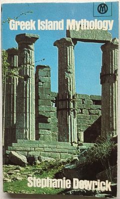Dowrick, Stephanie (398) Greek Island Mythology (1974, PB)