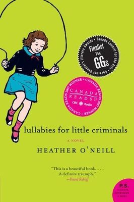 O'Neill, Heather (FI) Lullabies for Little Criminals (TP)