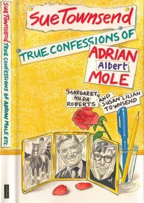 Townsend, Sue - True Confessions of Adrian Albert Mole, Margaret Hilda Roberts and Susan Lilian Townsend (Adrian Mole #3)