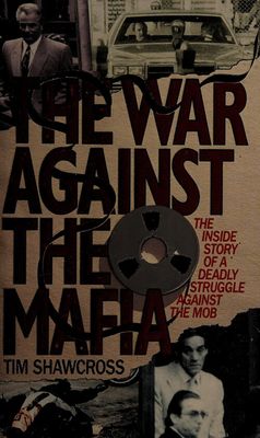 Shawcross, Tim (364.14) The War Against the Mafia (PB)