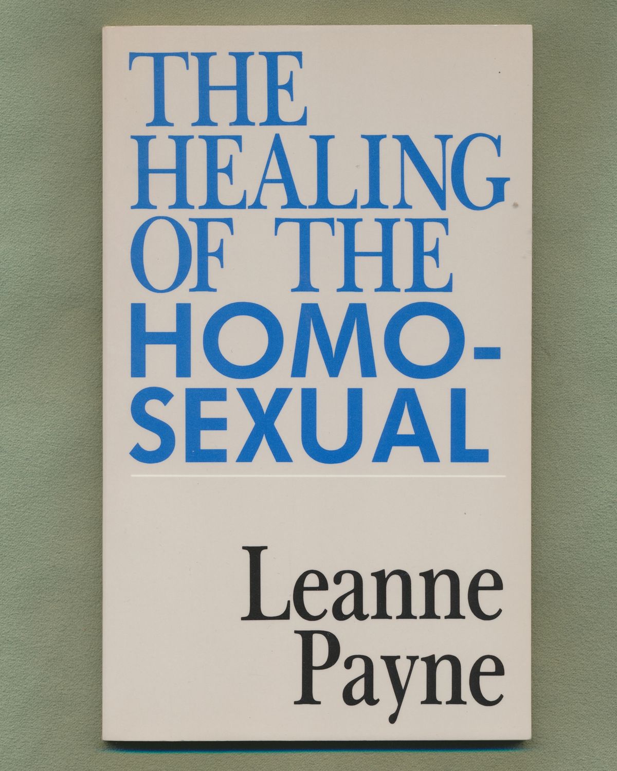 Payne, Leanne (240) The Healing Of The Homosexual (5th Printing, 1989) EB25