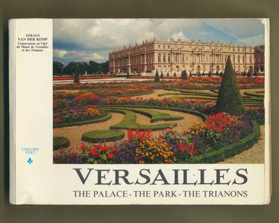 Van Der Kemp, Gerald (700) Versailles: The Palace The Park The Trianons by Gerald Van der Kemp (1972) EB25