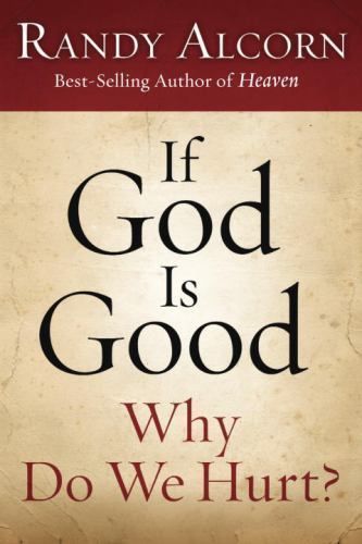 Alcorn, Richard (231.8) If God Is Good Why Do We Hurt (Small)