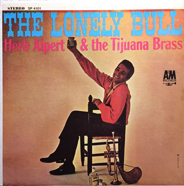 Herb Alpert &amp; The Tijuana Brass – The Lonely Bull (G+, 1962, LP, A&amp;M Records – SP 4101)