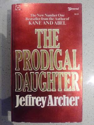 Archer, Jeffrey (TH) Kane &amp; Abel #2: The Prodigal Daughter (PB)