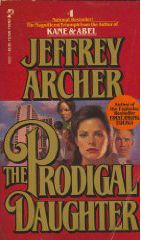 Archer, Jeffrey (TH) Kane &amp; Abel #2: The Prodigal Daughter (PB)