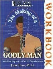 Trent, John (248.8)The Making of a Godly Man: A Guide to Help Men Live Out the Seven Promises