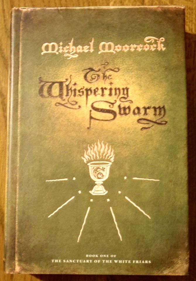 Moorcock, Michael (FA) Sanctuary of the White Friars #1 The Whispering Swarm (2015, 1st Print/1st Edition, HC)