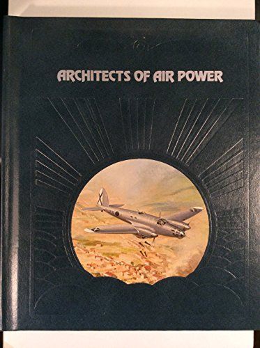 Time-Life / Nevin, David (629.1) The Epic Of Flight: Architects Of Air Power (1981, HC)