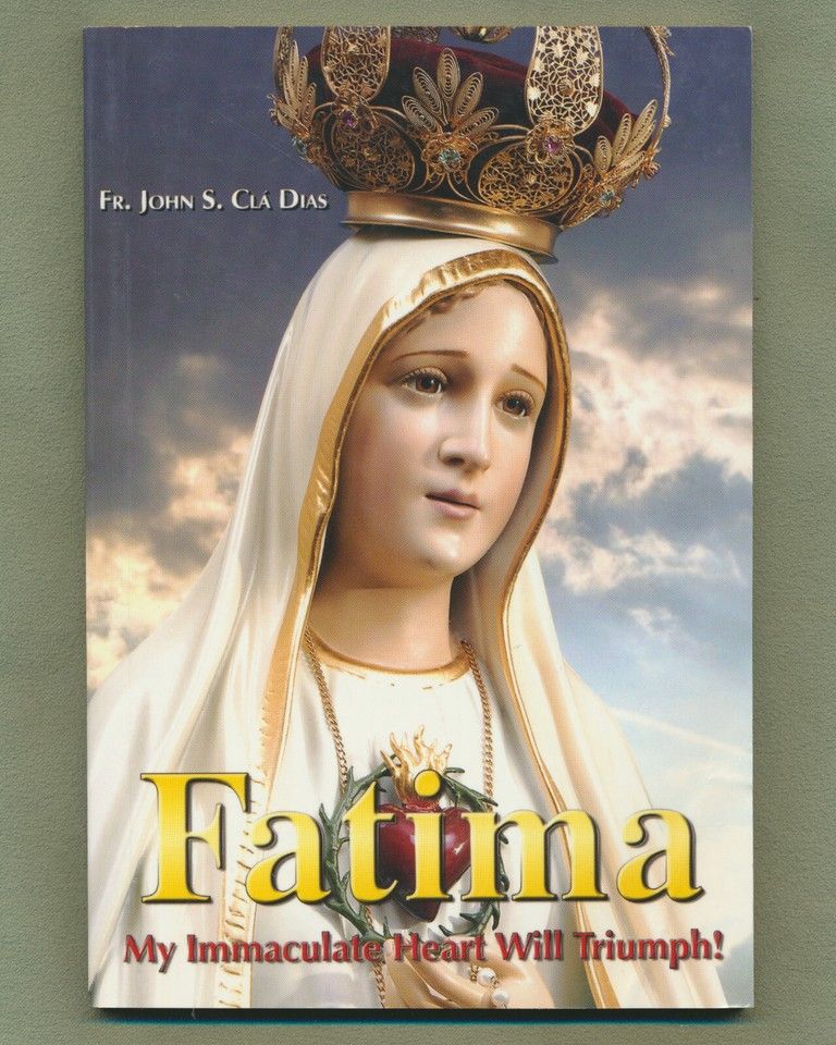 Dias, John S. Cla (280) Fatima: My Immaculate Heart Will Triumph! (PB) EB25
