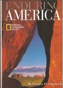 Chadwick, Douglas H. (970) Enduring America (1995, National Geographic Society, HC)