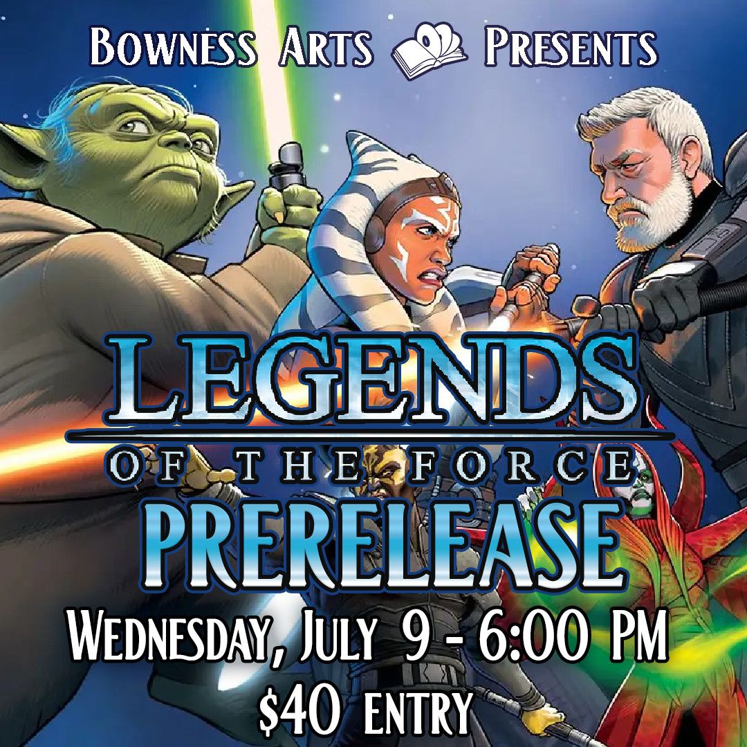 Star Wars: Unlimited - Legends of the Force - Prerelease Event - Wednesday July 9