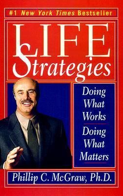 McGraw, Phillip (158.SA) Life Strategies: Doing What Works, Doing What Matters (TP)