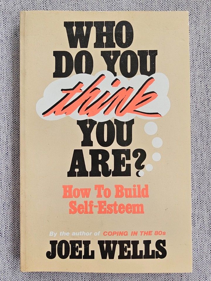 Wells, Joel Who Do You Think You Are? How to Build Self-Esteem (TP)