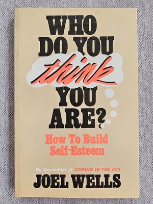 Wells, Joel Who Do You Think You Are? How to Build Self-Esteem (TP)