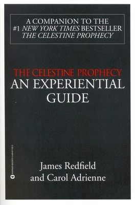 Redfield, James; Adrienne, Carol The Celestine Prophecy: An Experiential Guide (TP)