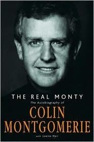 Montgomerie, Colin (796.352) The Real Monty: The Autobiography of Colin Montgomerie (HC)