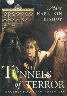 Bishop, Mary Harelkin (MG) Tunnels of Moose Jaw #2 Tunnels of Terror: Another Moose Jaw Adventure (TP)