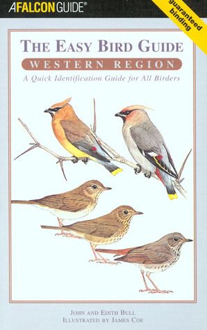 Bull, John &amp; Edith (598.09) The Easy Bird Guide: Western Region (A Falcon Guide)