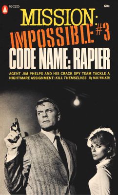 Walker, Max - Mission: Impossible #3 Code Name: Rapier (1968, Popular Library, Vintage PB)