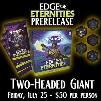Edge of Eternities Prerelease Entry: Friday July 25 Two-Headed Giant
