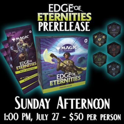 Edge of Eternities Prerelease Entry: Sunday July 27