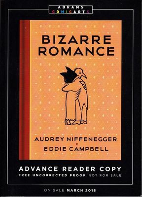 Niffenegger, Audrey (GN) Bizarre Romance (Advance Reader Copy)