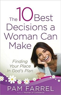 Farrel, Pam (248.8) The 10 Best Decisions a Woman Can Make (TP)