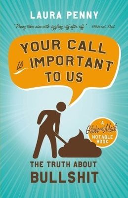 Penny, Laura (177.3) Your Call Is Important to Us: The Truth About Bullshit (TP)