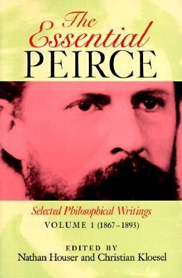 Peirce, Charles Sanders (191) The Essential Peirce, Volume 1: Selected Philosophical Writings (1867-1893) (TP)