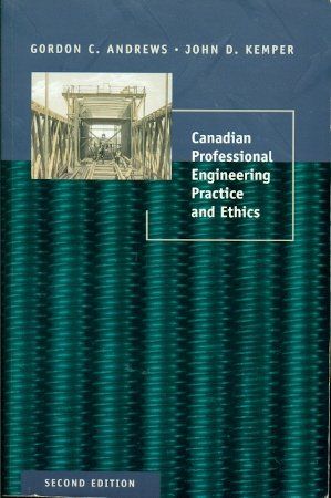Andrews, Gordon C., John D. Kemper (620) Canadian Professional Engineering Practice and Ethics, Second Edition (TP)