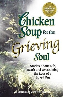 Canfield, Jack; Hansen, Victor (155.9) Chicken Soup for the Grieving Soul (TP)